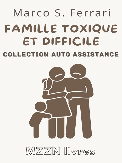 Title details for Comment Gérer Une Famille Toxique Et Difficile by MZZN Livres - Wait list